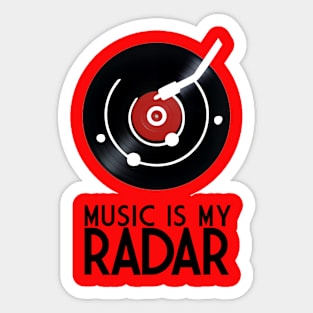 Music is my radar Sticker